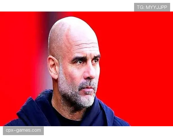 瓜迪奥拉战术革新激活球队，结构优化助状态强势回暖